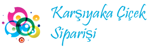 İzmir Karşıyaka Çiçekçi, Karşıyaka Çiçek Siparişi